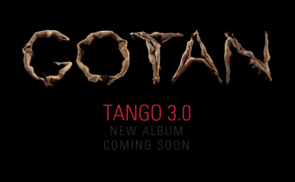Stay tuned with Gotan Project and visit us !